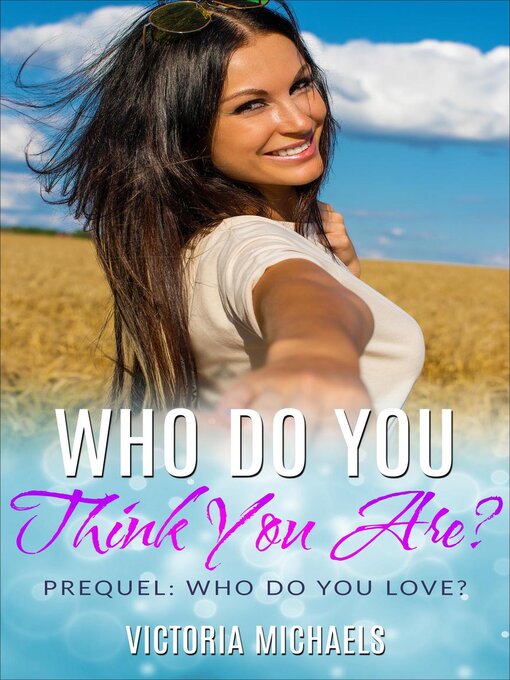 Title details for Who Do You Think You Are? by Victoria Michaels - Wait list